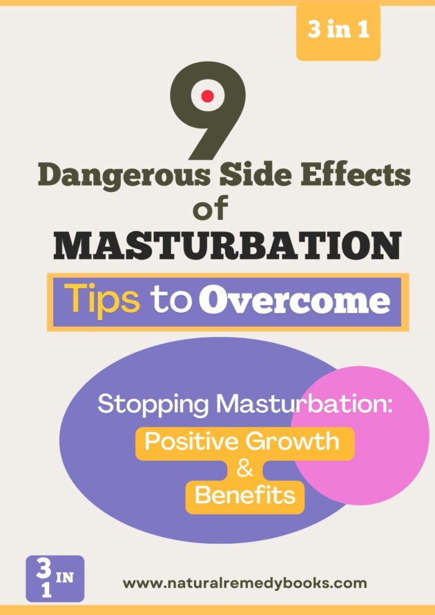 Nine dangerous side effects of masturbation, tips to overcome masturbation, and the positive growth and benefits of stopping masturbation.